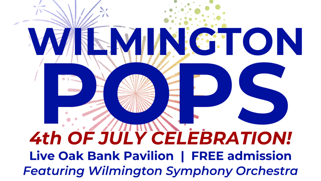 Wilmington POPS 4th of July Celebration! | The Arts Council Of